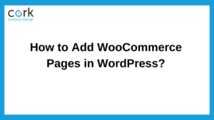 How to Add WooCommerce Pages in WordPress